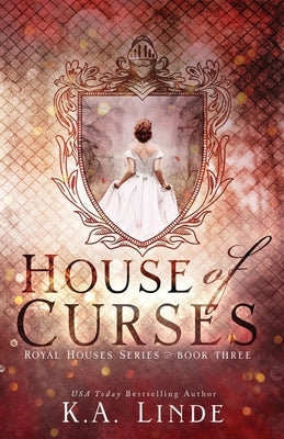 House of Curses (Royal Houses Book 3) by Linde, K. A.