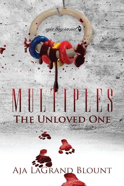 Multiples - The Unloved One by Blount, Aja Lagrand