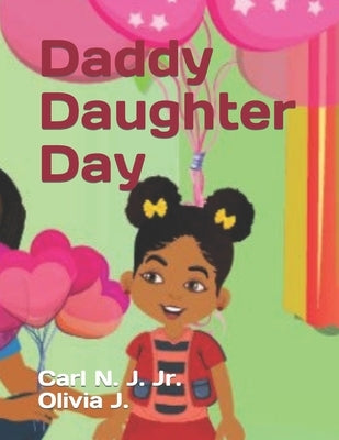 Daddy Daughter Day by J, Olivia N.