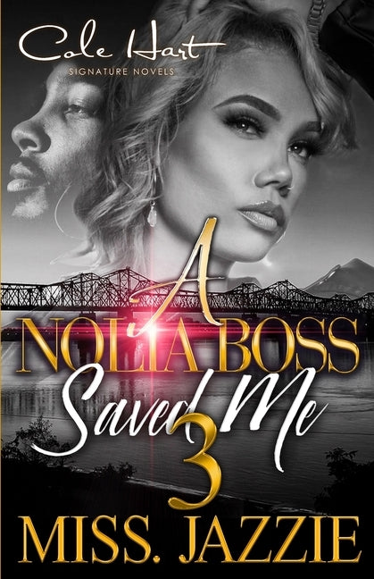 A Nolia Boss Saved Me 3: An African American Urban Romance: Finale by Jazzie