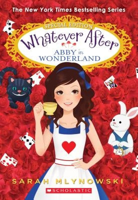 Abby in Wonderland (Whatever After Special Edition #1), 1 by Mlynowski, Sarah
