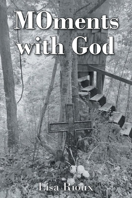 MOments with God by Rioux, Lisa