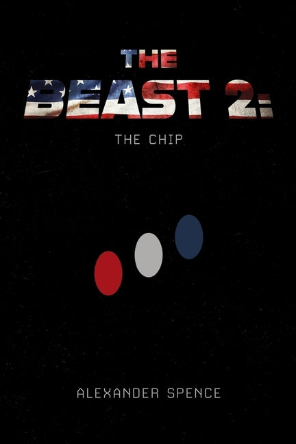 The Beast 2: : The Chip by Spence, Alexander