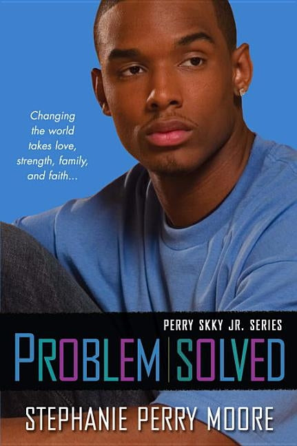 Problem Solved: Perry Skky Jr. Series #3 by Perry Moore, Stephanie