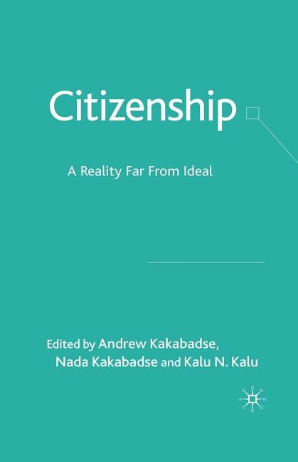 Citizenship: A Reality Far from Ideal by Kakabadse, A.