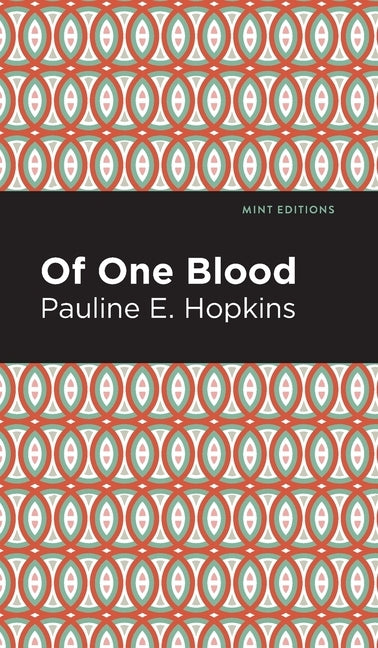 Of One Blood by Hopkins, Pauline E.