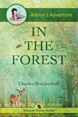 Adelyn's Adventure in the Forest by Bruckerhoff, Charles E.