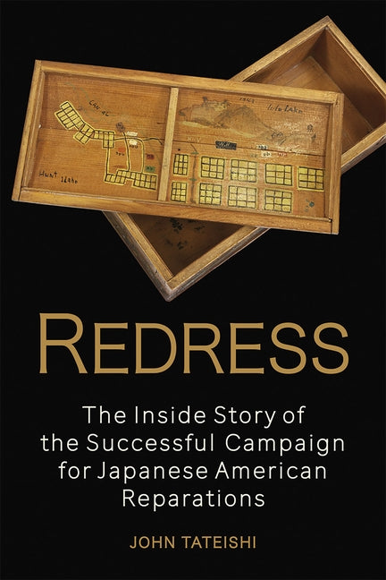 Redress: The Inside Story of the Successful Campaign for Japanese American Reparations by Tateishi, John