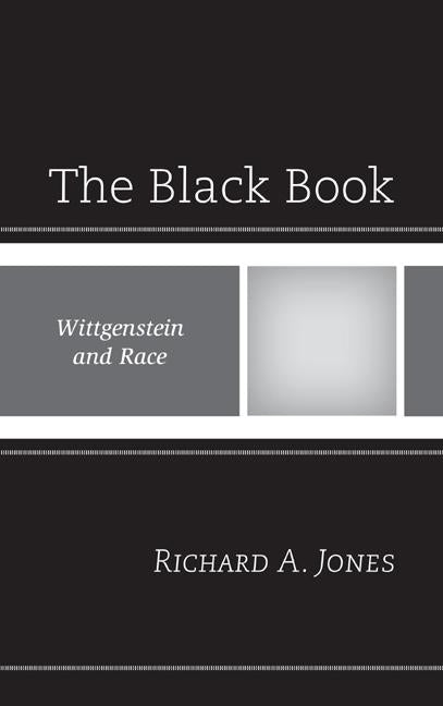 The Black Book: Wittgenstein and Race by Jones, Richard a.