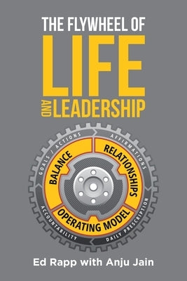 The Flywheel of Life and Leadership by Rapp, Ed