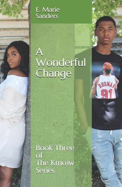 A Wonderful Change: Book Three of The K(no)w Series by Sanders, E. Marie