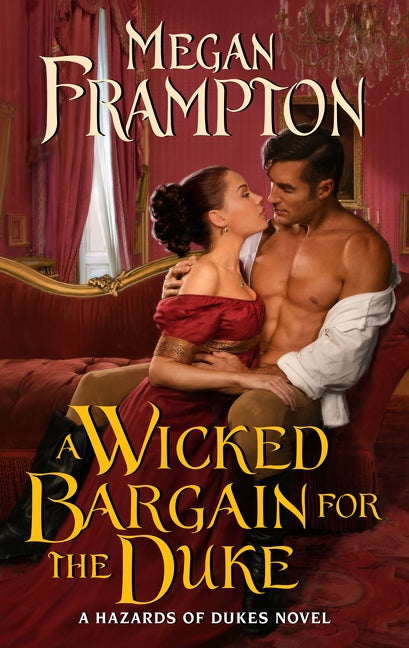 A Wicked Bargain for the Duke: A Hazards of Dukes Novel by Frampton, Megan