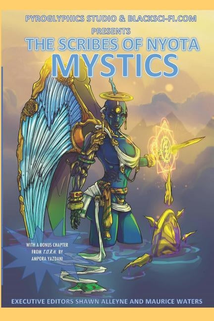 Pyroglyphics Studio and Blacksci-Fi.com Presents: Scribes of Nyota: Mystics by Alleyne, Shawn