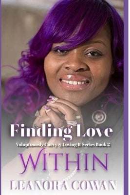 Finding Love Within: Voluptuously Curvy and Loving It Series - Volume Two by Cowan, Leanora