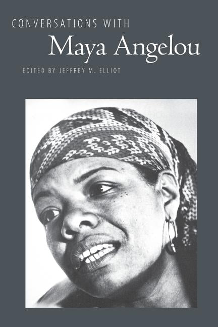 Conversations with Maya Angelou by Elliot, Jeffrey M.