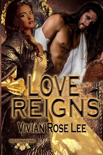 Love Reigns by Lee, Vivian Rose