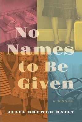 No Names to Be Given by Brewer Daily, Julia