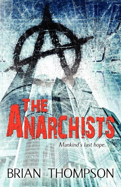 The Anarchists by Thompson, Brian
