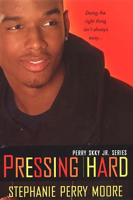 Pressing Hard: Perry Skky Jr. Series #2 by Moore, Stephanie Perry