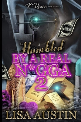Humbled by a Real N*gga 2 by Austin, Lisa