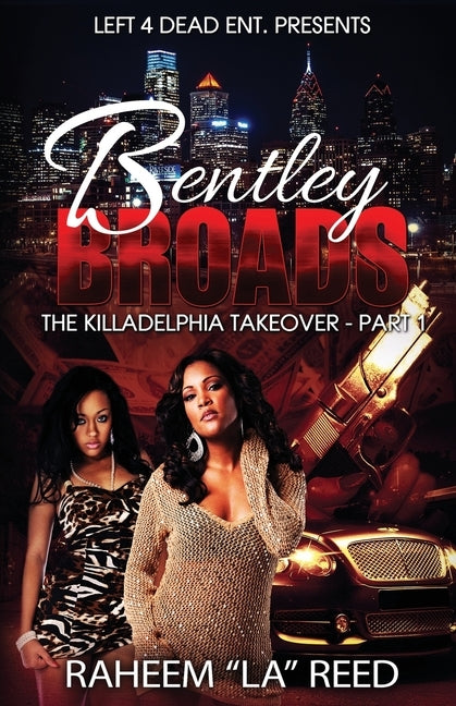 Bentley Broads: The Killadelphia Take Over by Reed, Raheem La