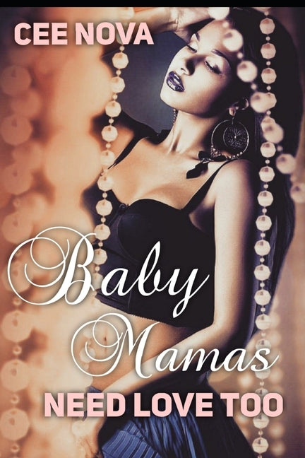 Baby Mama's Need Love Too by Nova, Cee