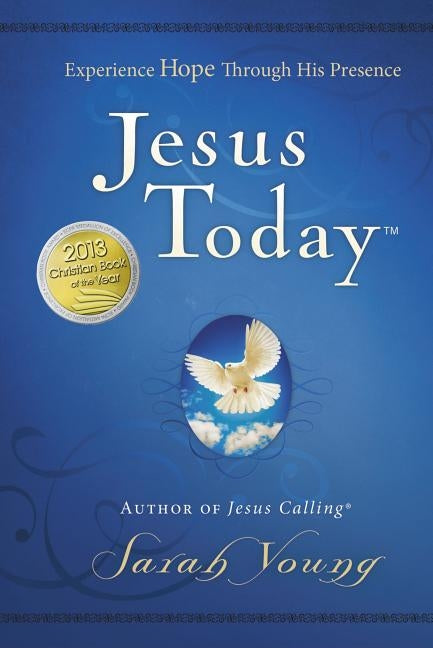 Jesus Today: Experience Hope Through His Presence by Young, Sarah