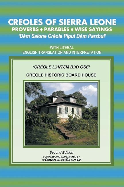 Creoles of Sierra Leone Proverbs ?parables?wise Sayings by Lewis-Coker, Eyamide Ella
