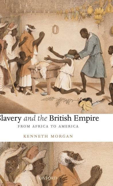 Slavery and the British Empire: From Africa to America by Morgan, Kenneth