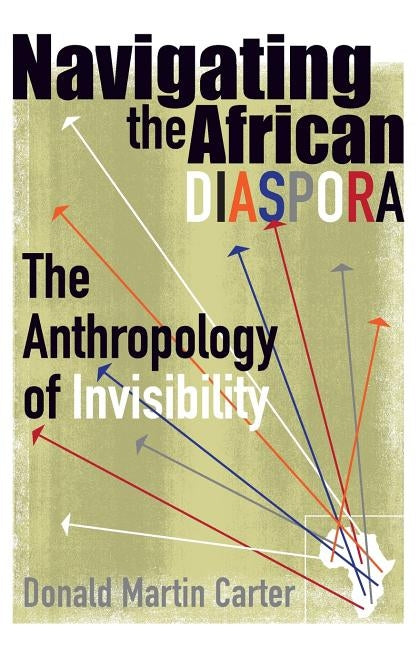 Navigating the African Diaspora by Carter, Donald Martin