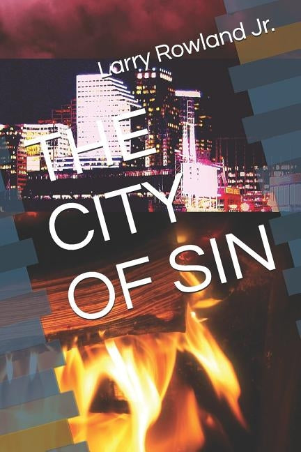 The City of Sin by Rowland Jr, Larry