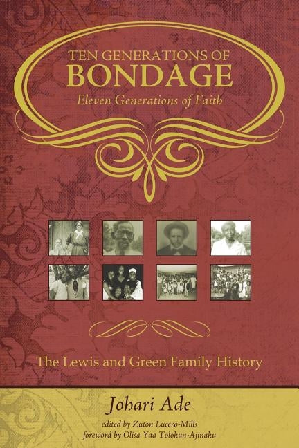 Ten Generations of Bondage: Eleven Generations of Faith by Ade, Johari