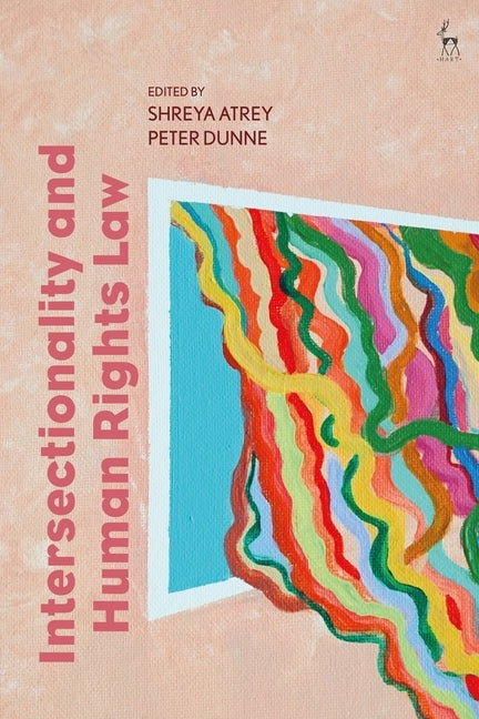 Intersectionality and Human Rights Law by Atrey, Shreya