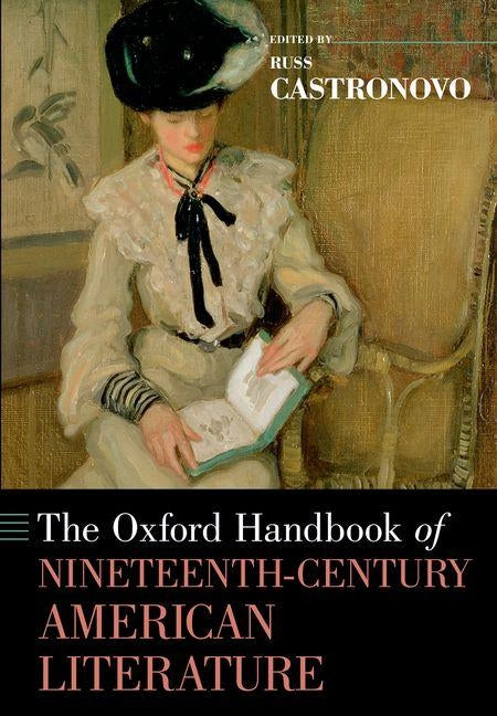 The Oxford Handbook of Nineteenth-Century American Literature by Castronovo, Russ
