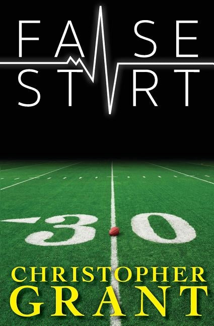 False Start by Grant, Christopher