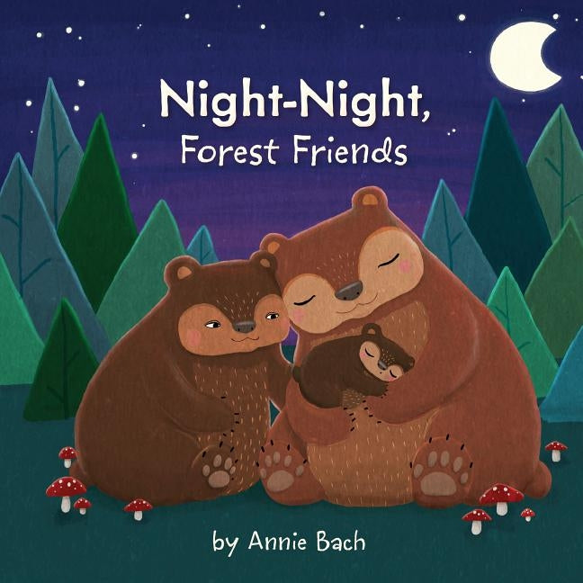Night-Night, Forest Friends by Bach, Annie