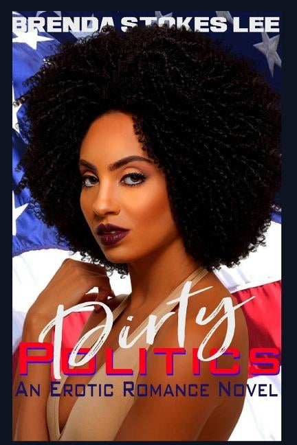 Dirty Politics by Stokes Lee, Brenda