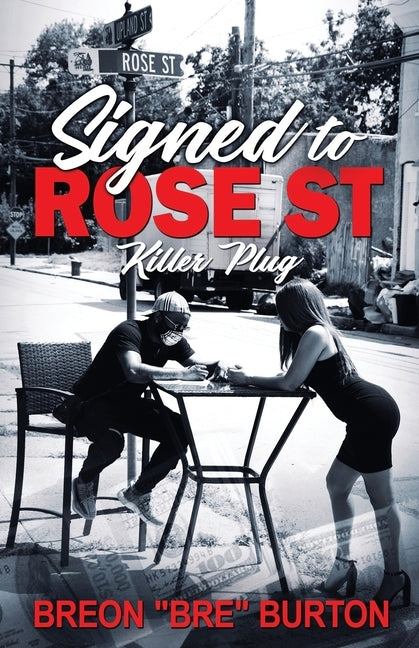 Signed To Rose St: "killer Plug" by Burton, Breon Bre