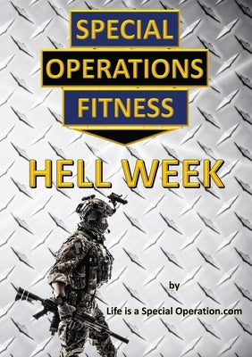 Special Operations Fitness - Hell Week by Life Is a Special Operation