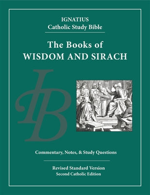 Wisdom and Sirach: Ignatius Catholic Study Bible by Hahn, Scott