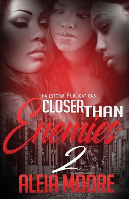 Closer Than Enemies by Moore, Aleia