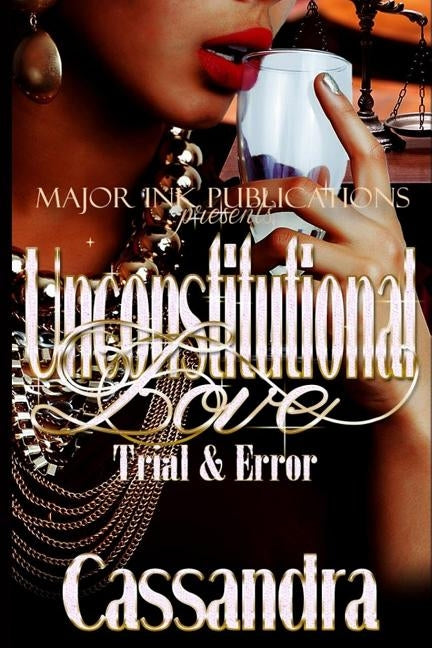 Unconstitutional Love: Trial & Error by Cassandra