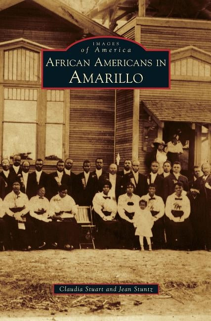 African Americans in Amarillo by Stuart, Claudia