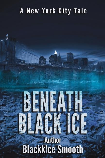 Beneath Black Ice by Smooth, Blackkice