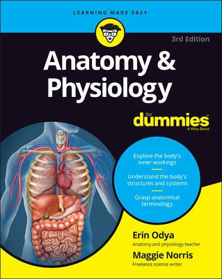 Anatomy and Physiology for Dummies by Odya, Erin