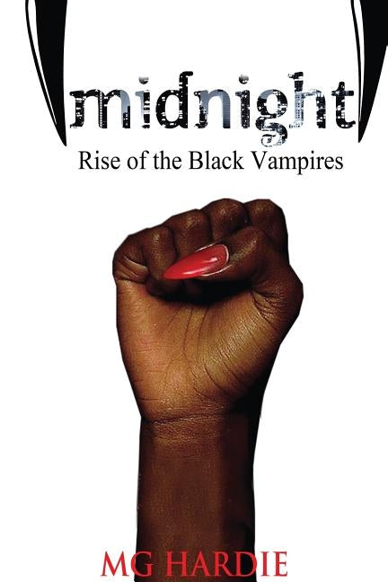 Midnight: Rise of the Black Vampires by Hardie, Mg