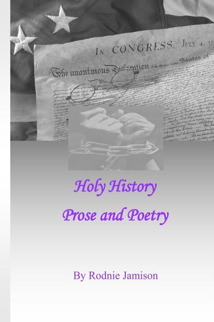 Holy History Prose and Poetry by Jamison, Rodnie