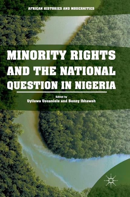 Minority Rights and the National Question in Nigeria by Usuanlele, Uyilawa