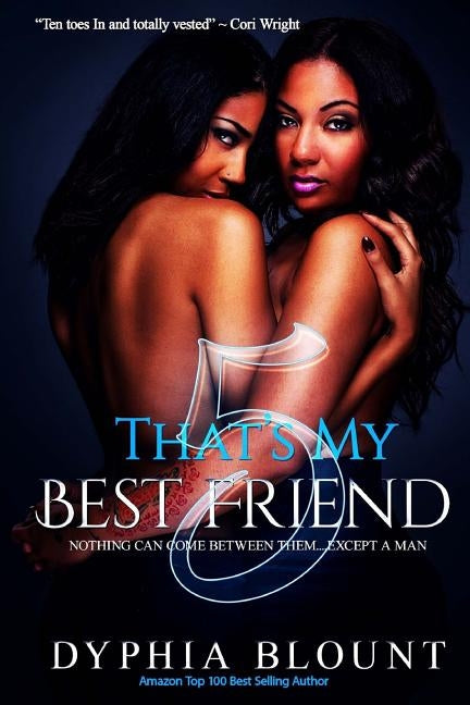 That's My Best Friend 5: Blood Bonds: (An Erotic Short Series) by Phoenix, Gemini