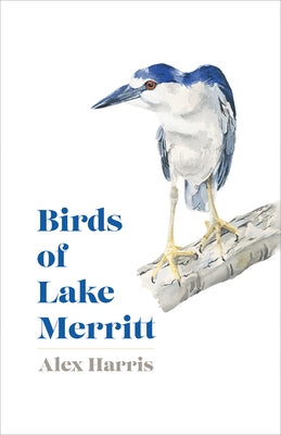 Birds of Lake Merritt by Harris, Alex